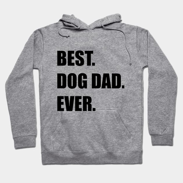 Best Dog Dad Ever Hoodie by InTrendSick